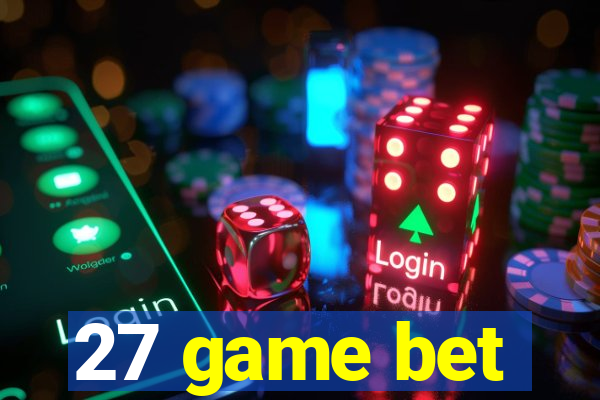 27 game bet
